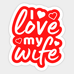 I love my Wife white text Sticker